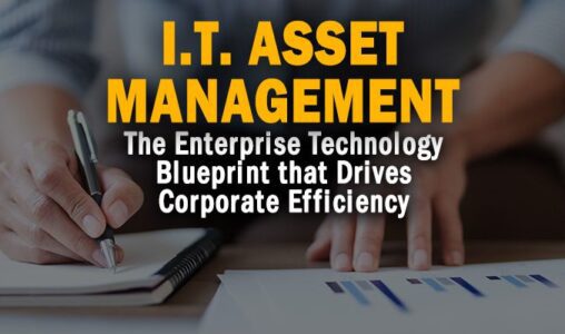 IT Asset Management The Enterprise Technology Blueprint that Drives Corporate Efficiency