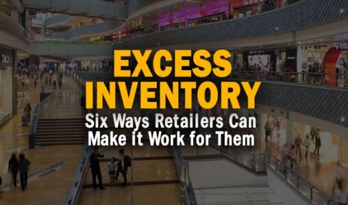 Six Ways Retailers Can Make Excess Inventory Work for Them