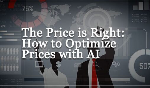The Price is Right: How to Optimize Prices with AI