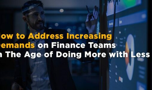 How to Address Increasing Demands on Finance Teams in The Age of Doing More with Less