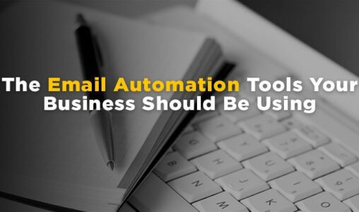 Email Automation Tools Your Business Should Be Using