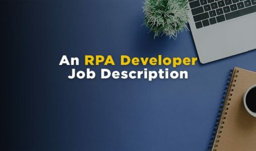 A Robotic Process Automation Developer Job Description