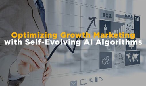 Optimizing Growth Marketing with Self-Evolving AI Algorithms