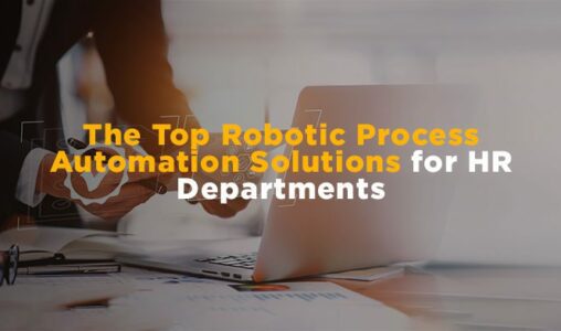 The Top Robotic Process Automation Solutions for HR Departments