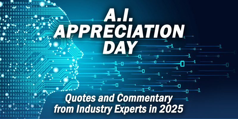 AI Appreciation Day Quotes and Commentary from Industry Experts in 2025