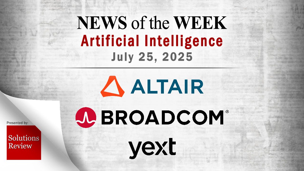 Artificial Intelligence News for the Week of July 18; Updates from Altair, Broadcom, Yext & More