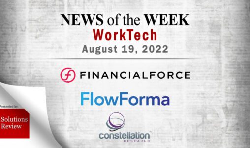 Top WorkTech News From the Week of August 19th: Updates from FinancialForce, Constellation Research, FlowForma, and More