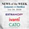 Endpoint Security and Network Monitoring News for the Week of July 24th
