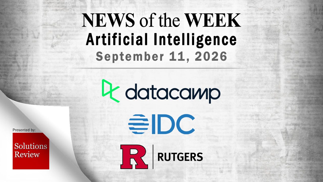 AI News for the Week of September 11; Updates from DataCamp, IDC, Rutgers & More
