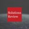 Solutions Review Brings Its Listicle Authority to Video, Starting With AI-Native CRM
